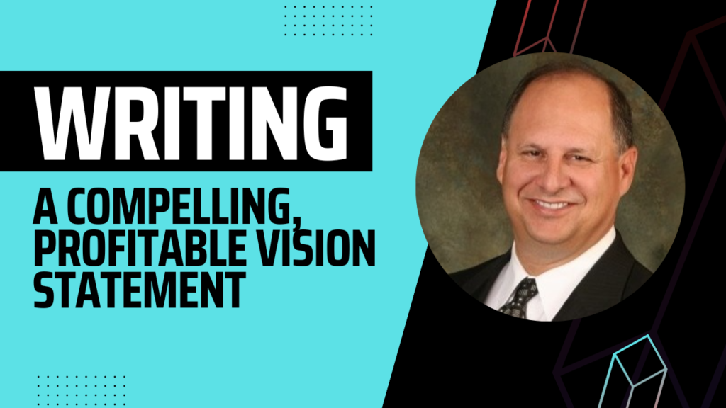 Write a Compelling, Profitable Vision Statement